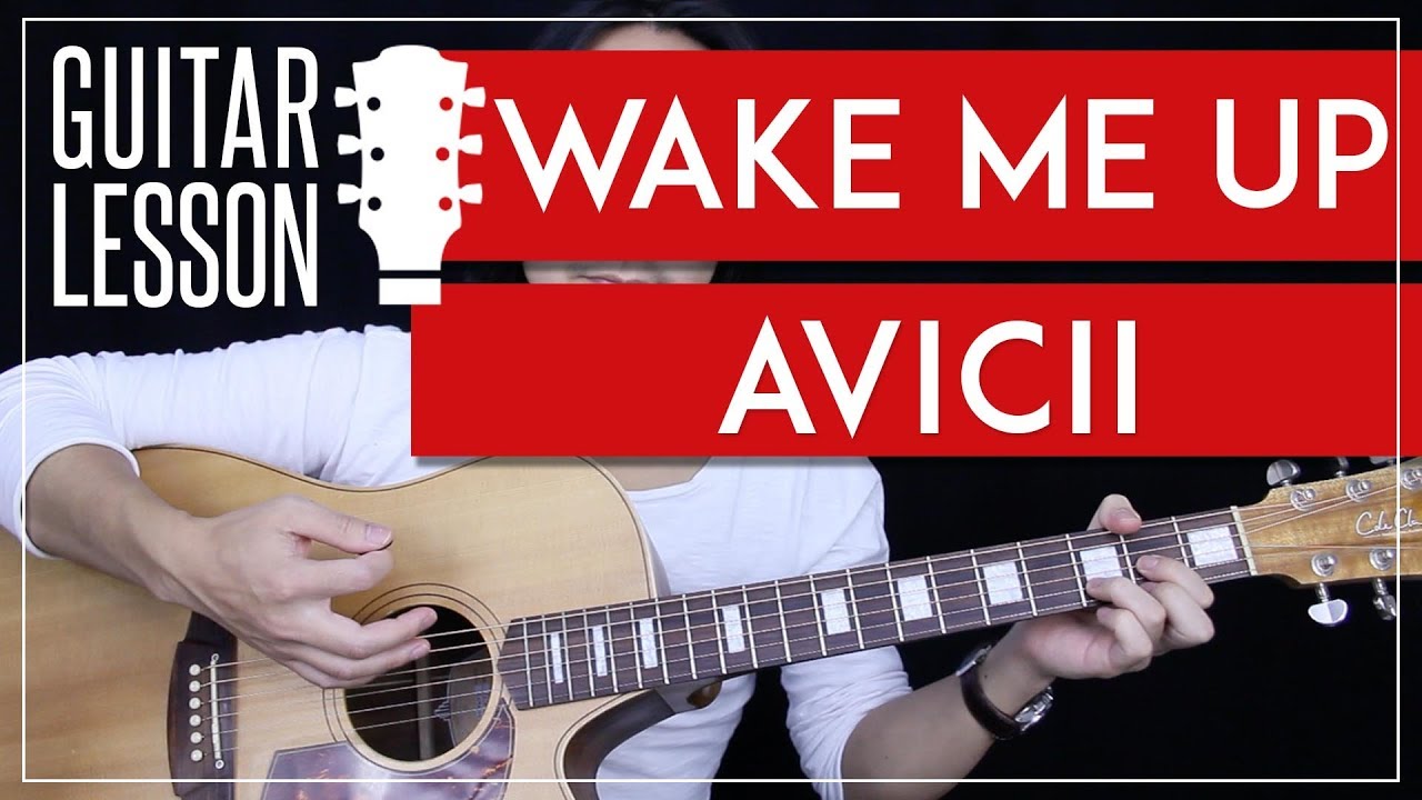 Wake Me Up Guitar Tutorial - Avicii Guitar Lesson 🎸|100% Accurate Chords + Lead + No Capo + Cover|
