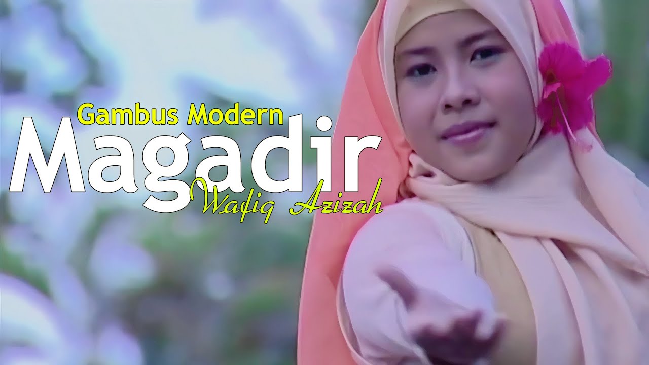 GAMBUS MODERN MAGADIR - WAFIQ AZIZAH