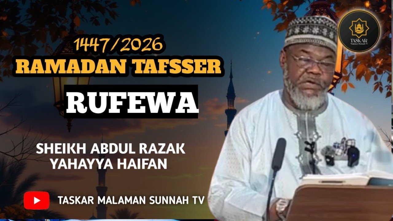 RUFEWA = RAMADAN TAFSEER 1447-2026 - Tareda Sheikh Abdurrazak Yahaya Haifan Jos Hafizahullah