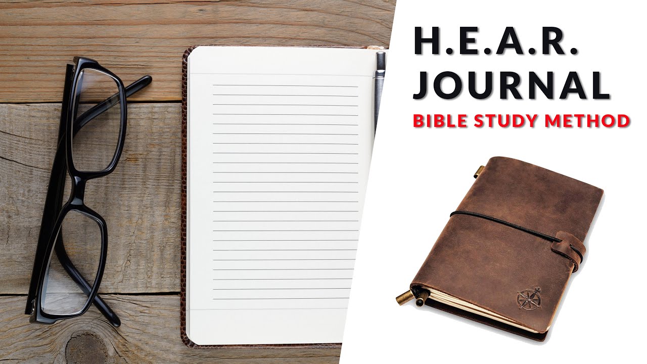 H.E.A.R. Journaling: A Bible Study Method