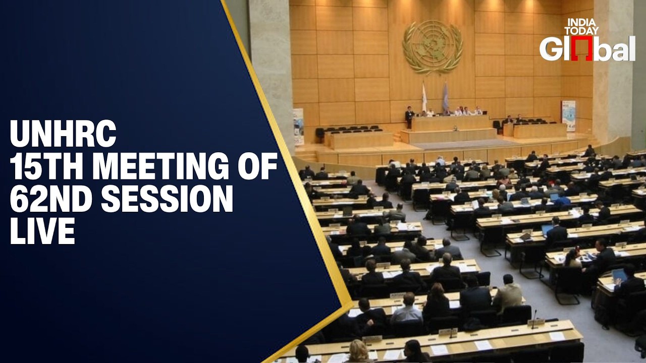 UN Human Rights Council LIVE | 15th Meeting of 62nd Session &ndash; Global Rights Debate in Geneva