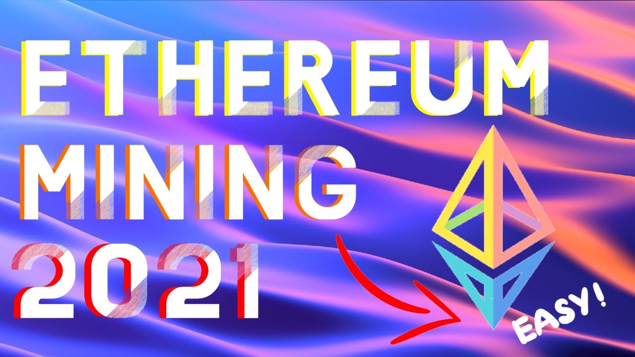 ETHEREUM MINING [2021] Ultimate Beginners Guide🔥 | Windows 10