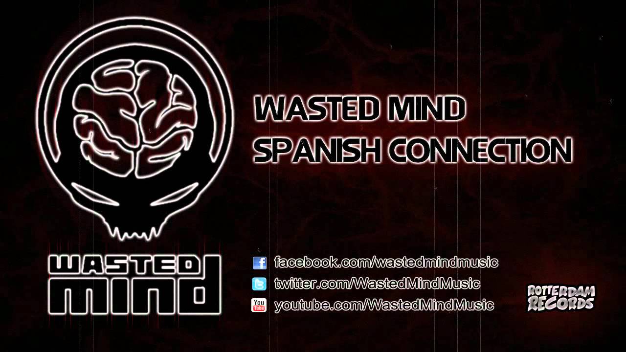 Wasted Mind - Spanish Connection 2010 [HQ Preview]
