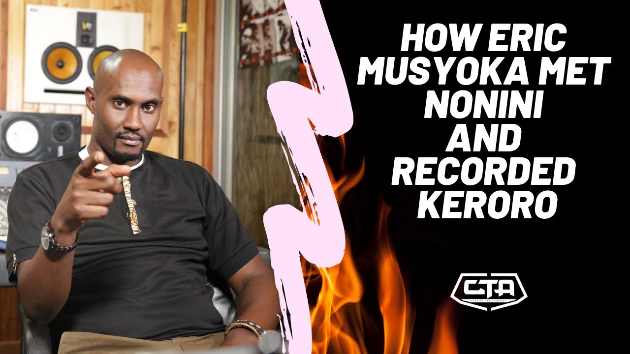 374. How Eric Musyoka Met Nonini And Recorded Keroro - The Play House
