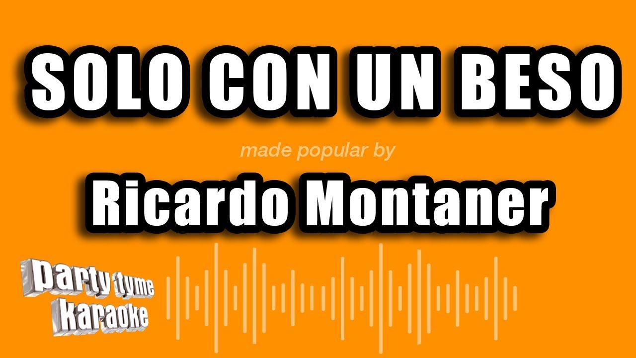Ricardo Montaner - Solo Con Un Beso (Versión Karaoke)