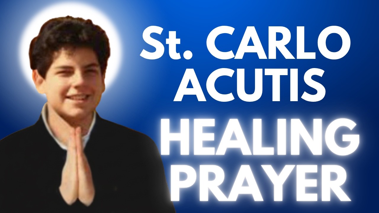 Healing Prayer with Saint Carlo Acutis