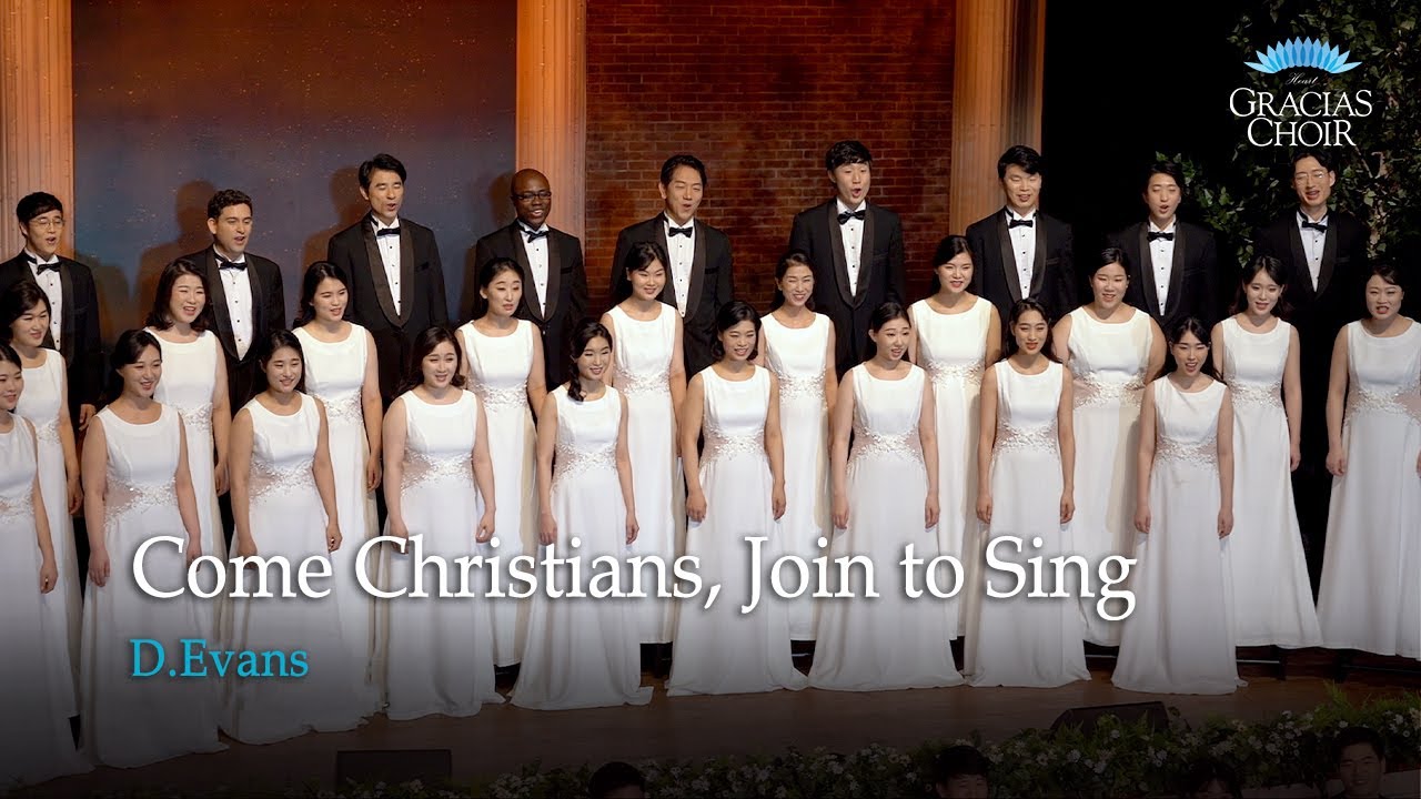 [Gracias Choir] D.Evans : Come Christians, Join to Sing / Eunsook Park