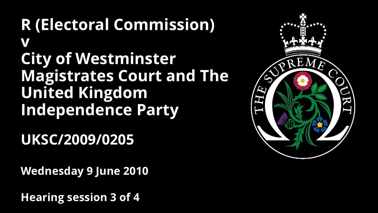 R (Electoral Commission) v City of Westminster Magistrates Court & United Kingdom Independence Party