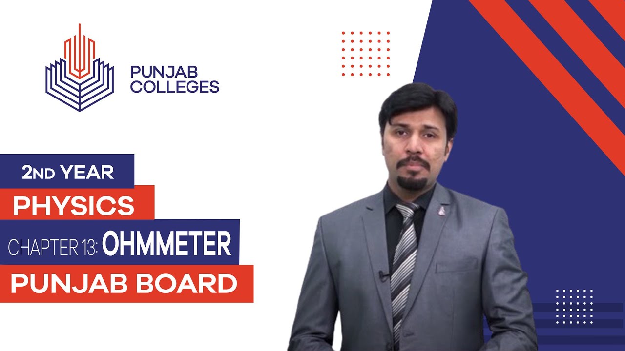 PGC Lectures-Inter Part II-Punjab Board-Physics-Chapter 14 - Ohmmeter