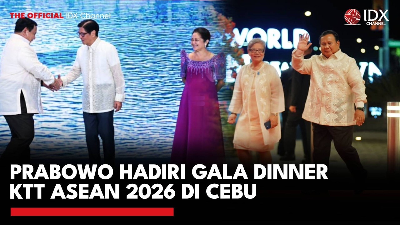 Prabowo Hadiri Gala Dinner KTT ASEAN 2026 di Cebu | IDXC UPDATE