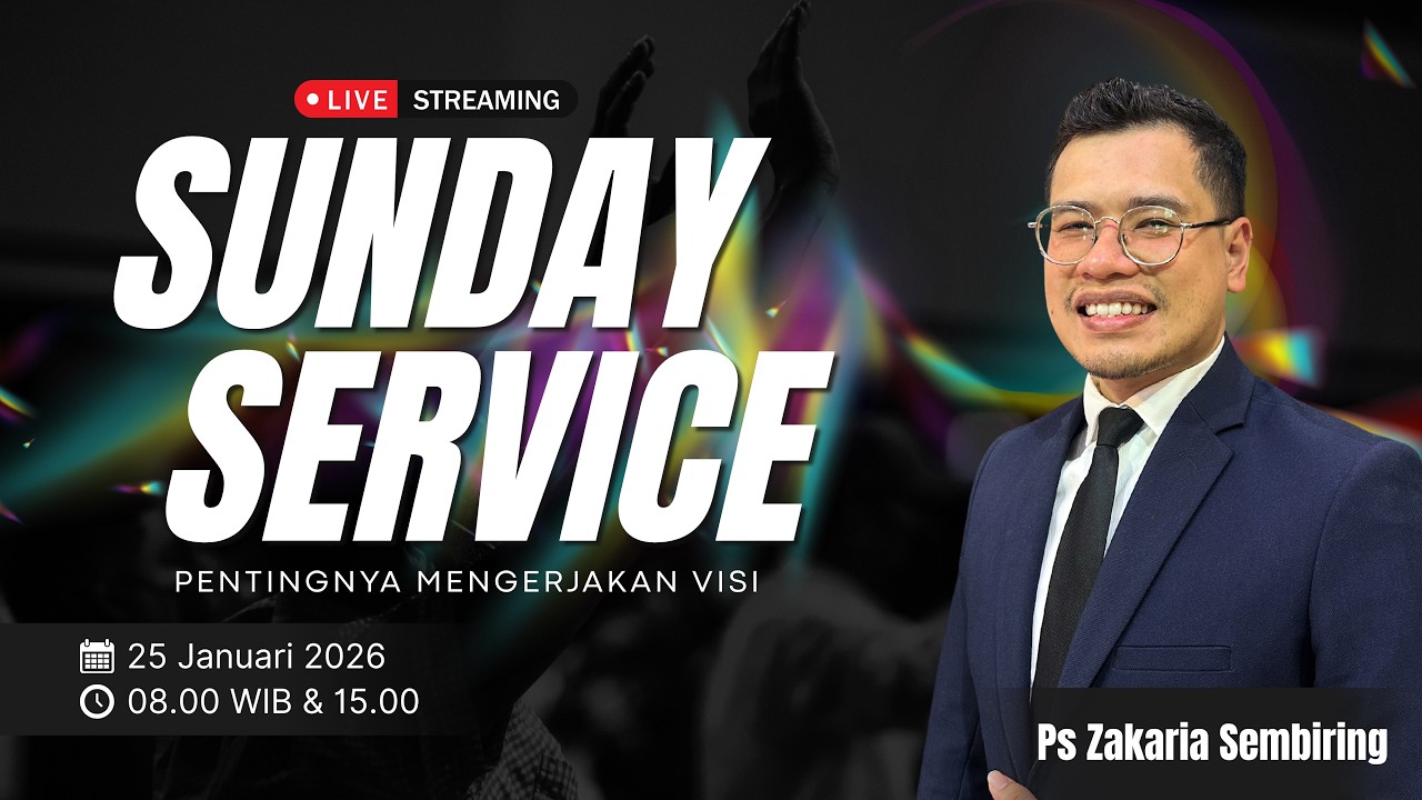 IBADAH MINGGU I | 25 JANUARI 2026 | PS ZAKARIA SEMBIRING