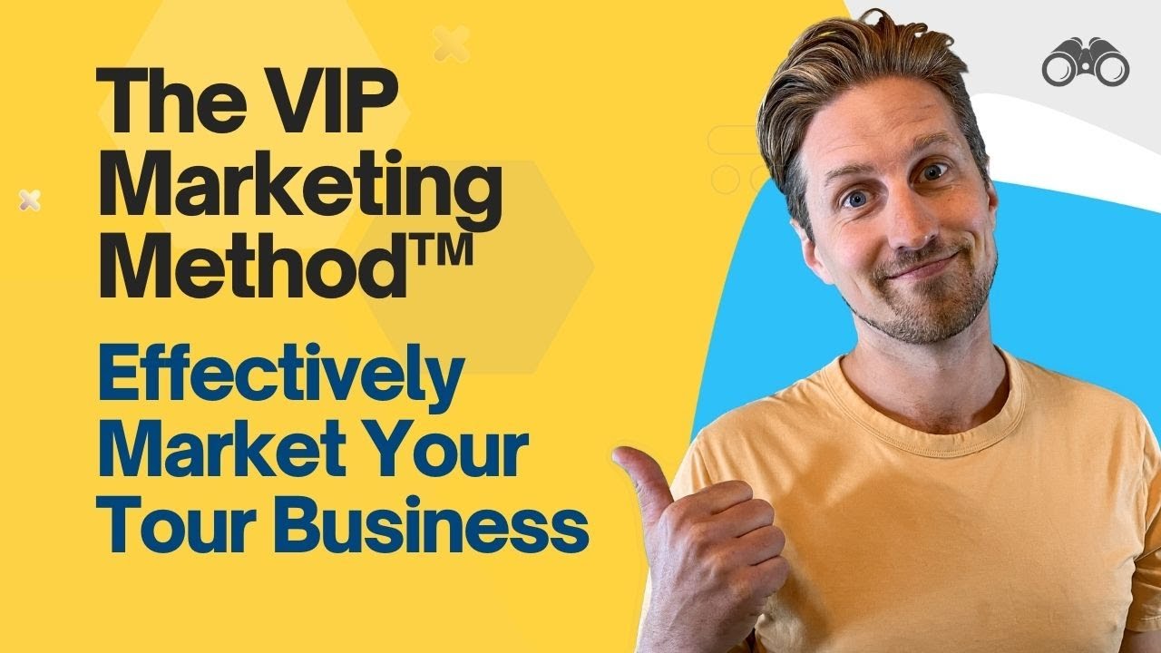 The VIP Marketing Method&trade;: Effectively Market Your Tour Business [Video 1 of 7]