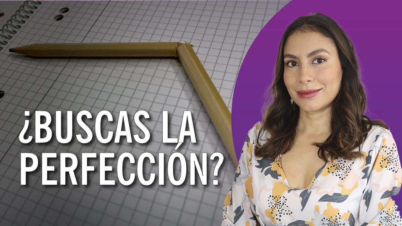 El Perfeccionismo SÍ es un defecto 😱