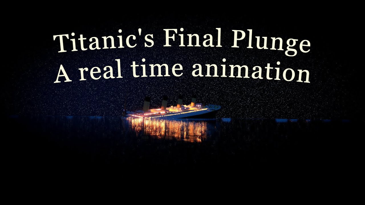 Titanic's Final Plunge - A real time animation.