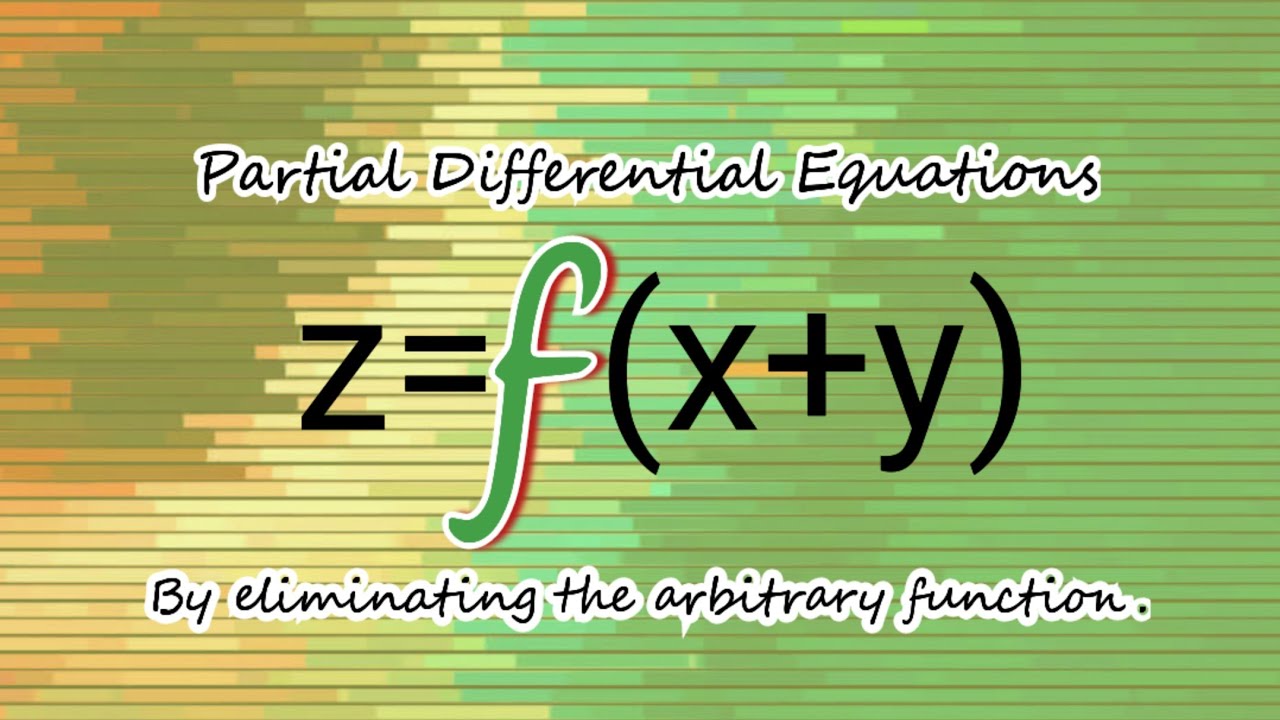 z=f(x+y) #byeliminatingthearbitraryfunction #PartialDifferentialEquations L1k,192