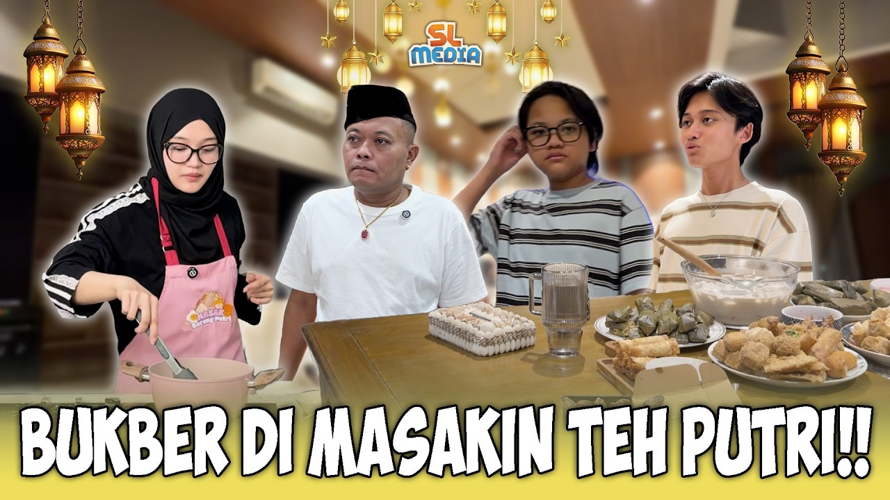 BUKA PUASA NYA DI MASAKIN TEH PUTRI