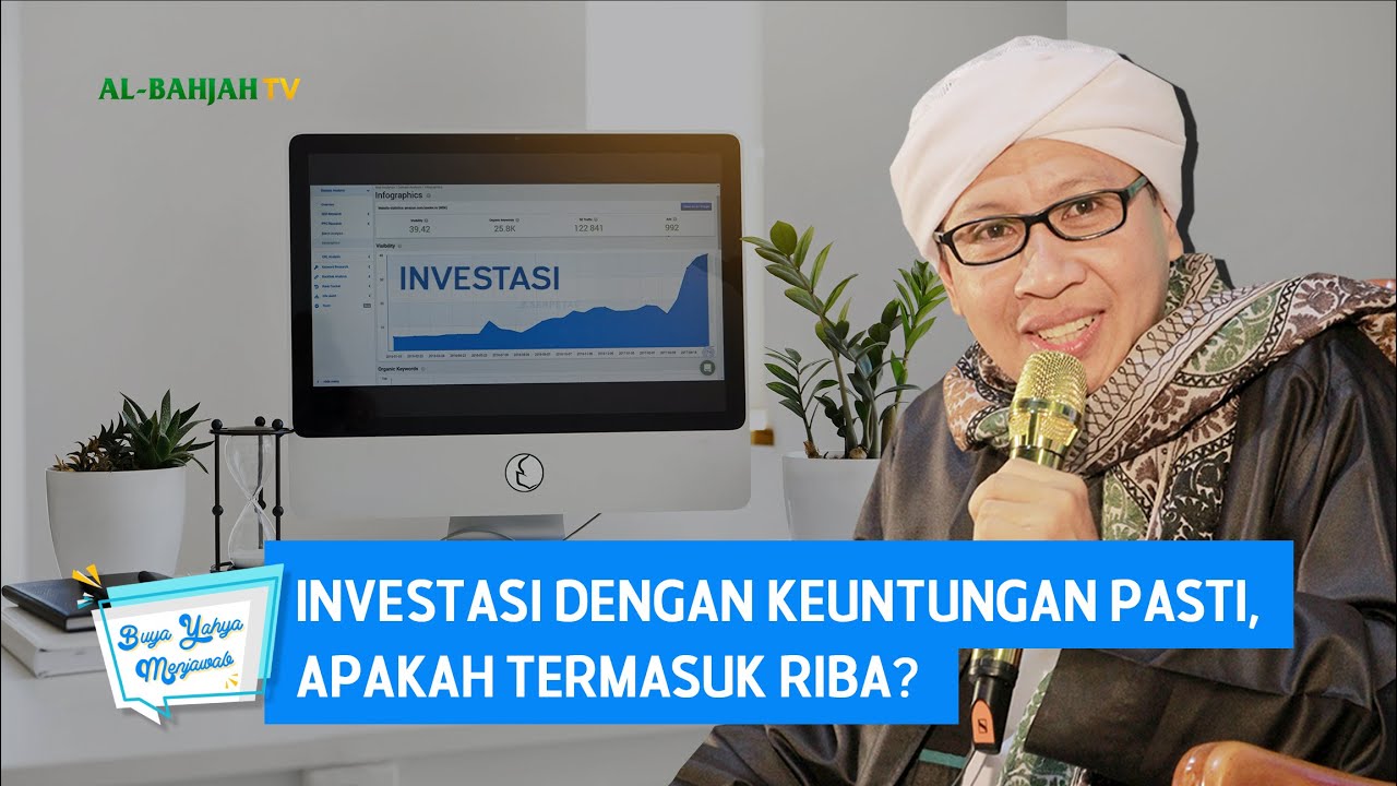 Investasi dengan Keuntungan Pasti, Apakah Termasuk Riba ? - Buya Yahya Menjawab