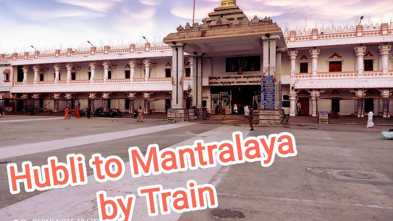 Hubli to Mantralaya By Train