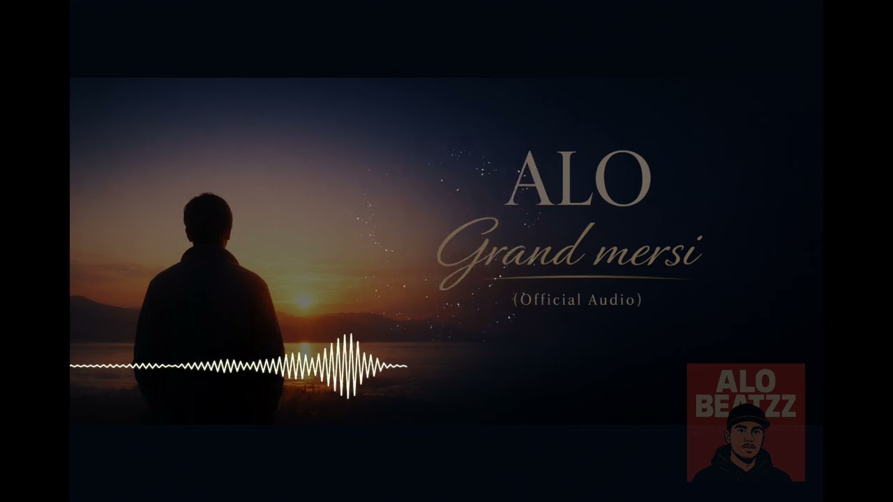 ALO-Grand  Mersi (Official Audio )