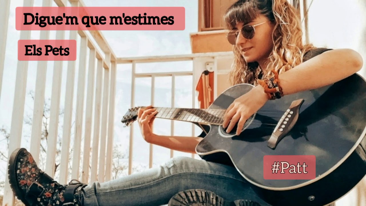 Digue'm que m'estimes - Els Pets (cover, Patt Agudo)