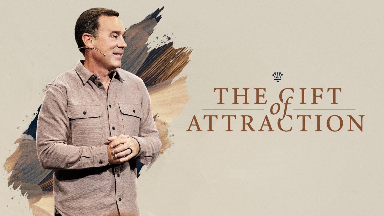The Gift of Attraction - Eric Geiger | Mariners Church