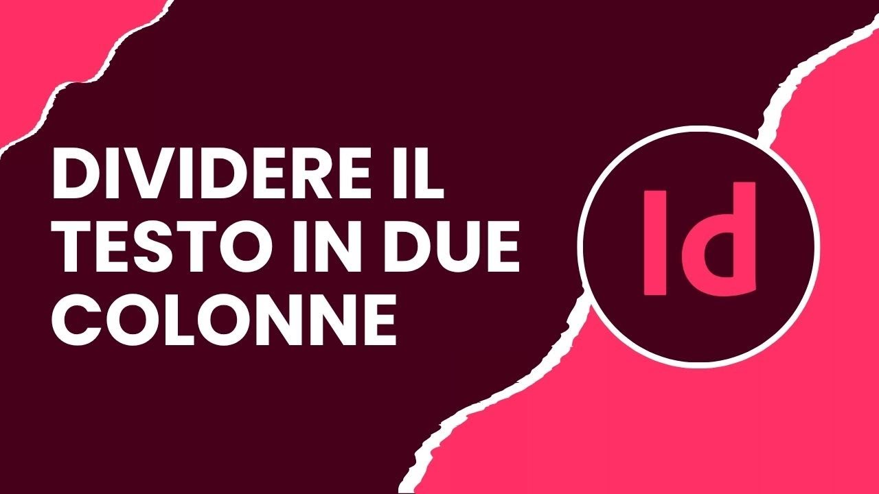 Come dividere il testo in due colonne in InDesign ✍️📑