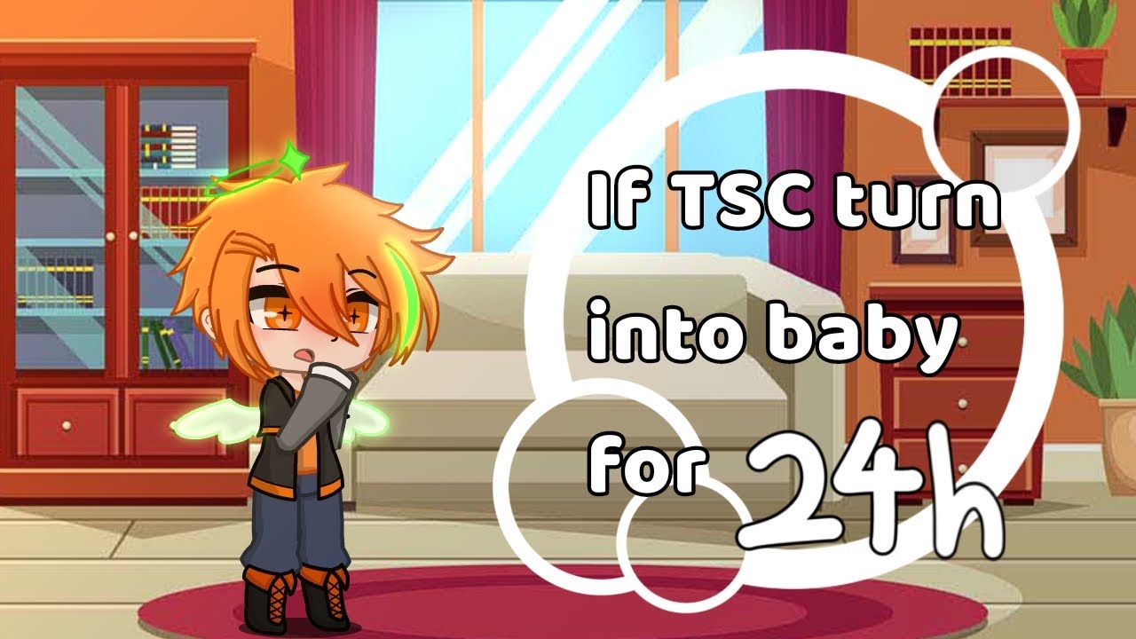If TSC turn into a baby for 24 hours | AvA/M | Gacha Club | Requested |