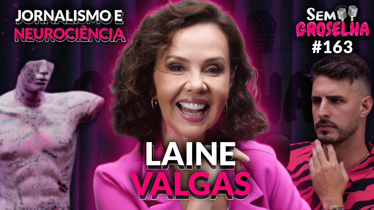 Laine Valgas: Neurociência, Psicologia Positiva e Inteligência Emocional - Sem Groselha Podcast #163