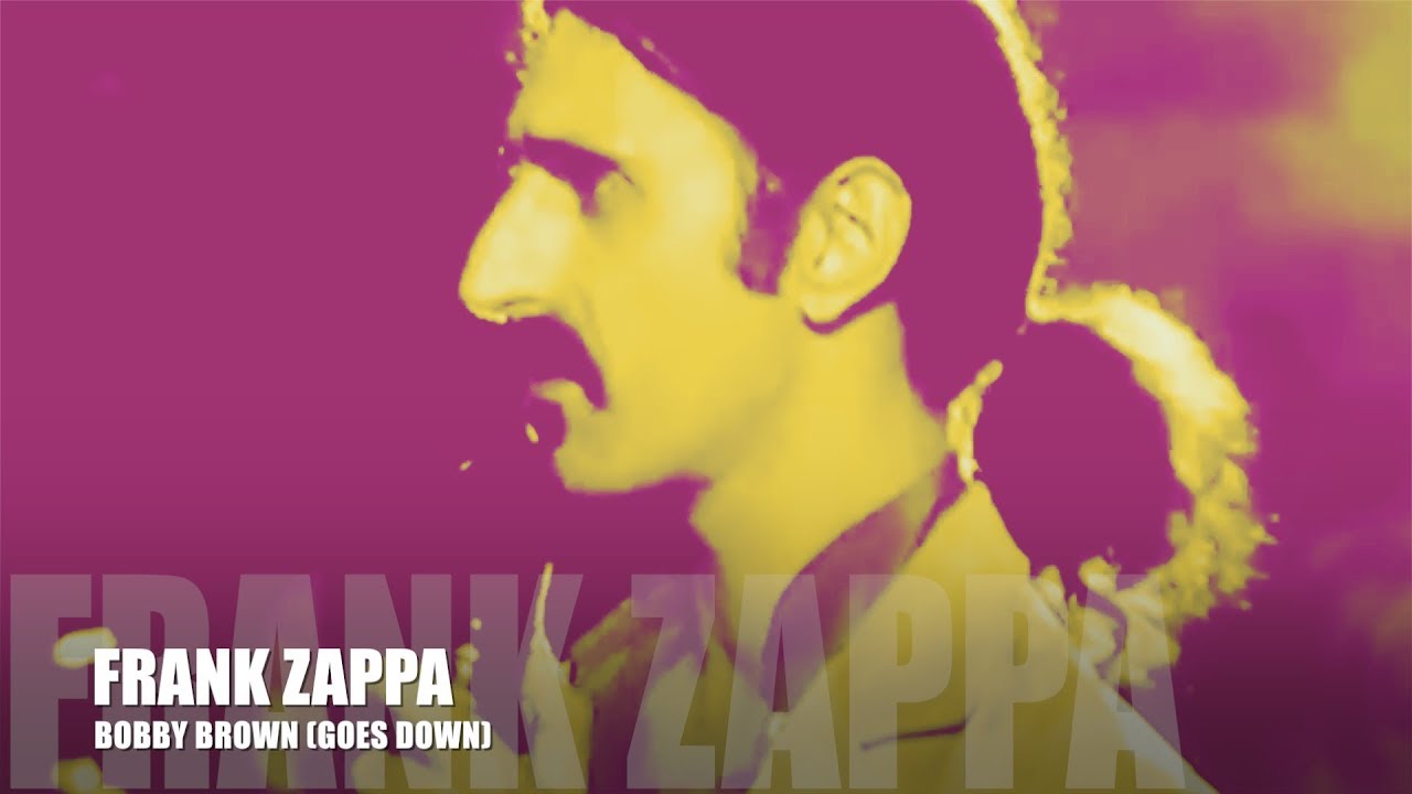 FRANK ZAPPA - BOBBY BROWN (ORIGINAL / HQ)