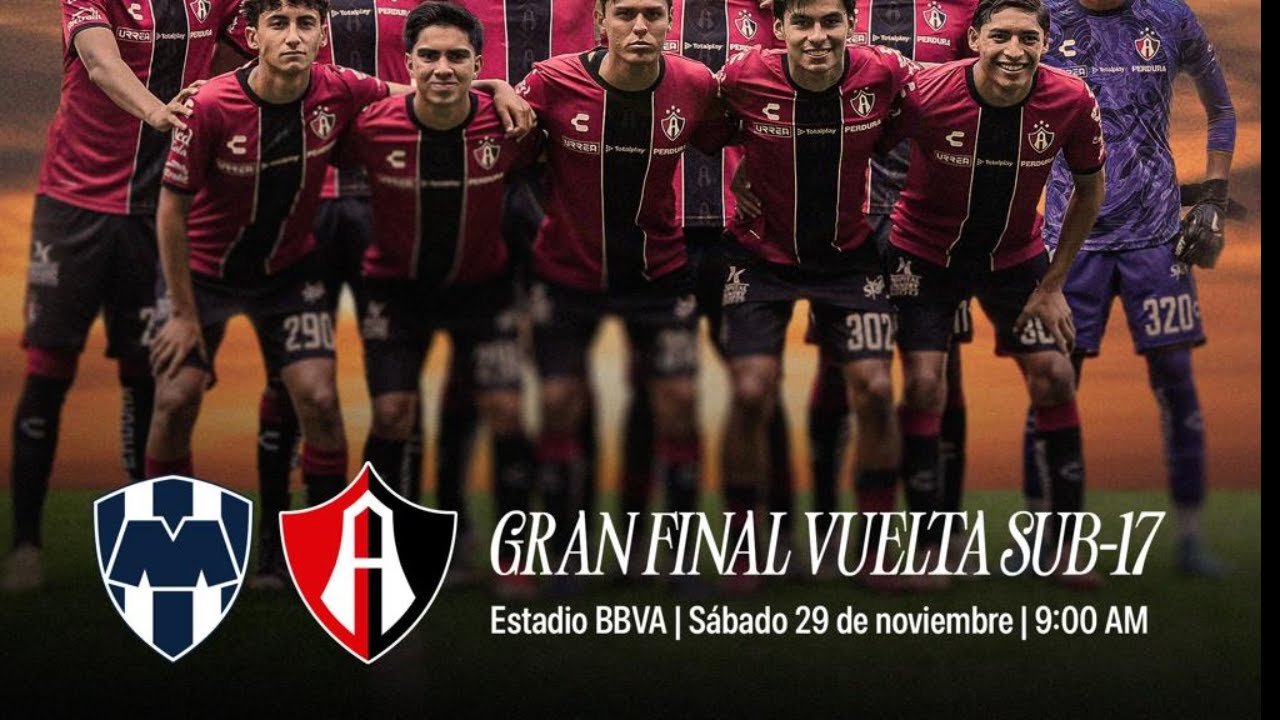 Gran Final de Vuelta #Sub17 - Rayados vs Atlas FC - Apertura 2025