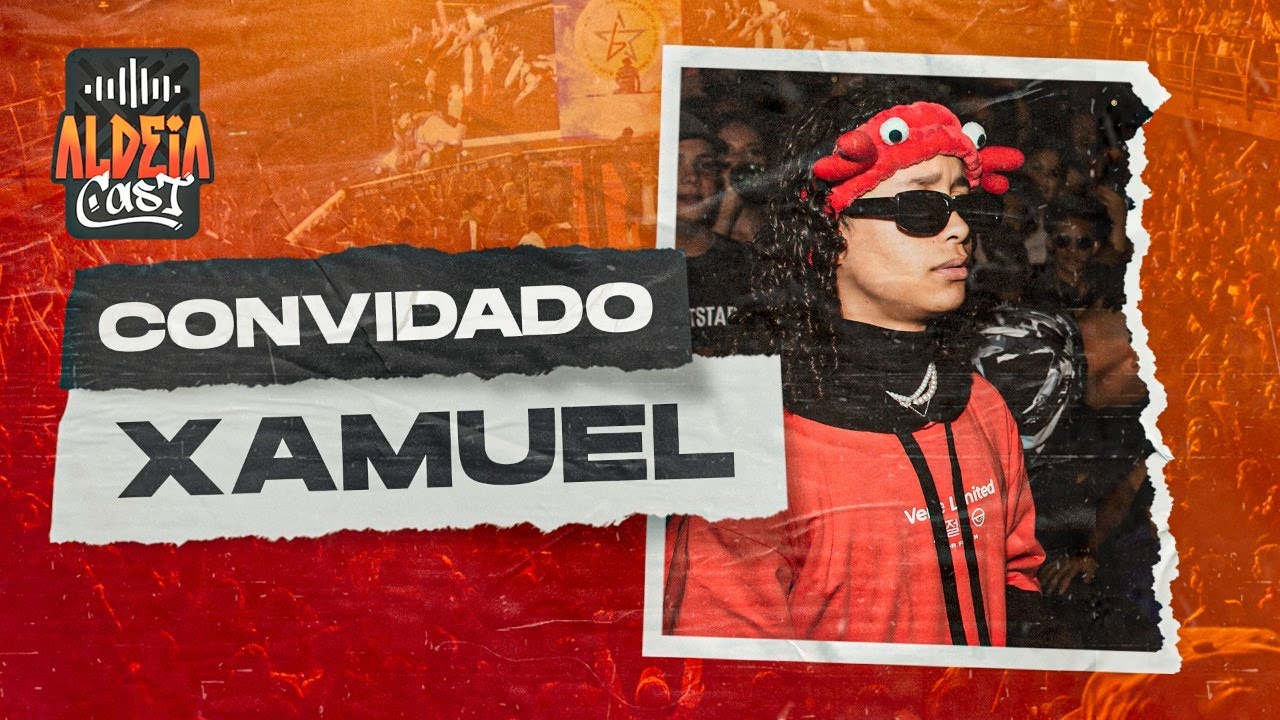 XAMUEL  - ALDEIA CAST  #112