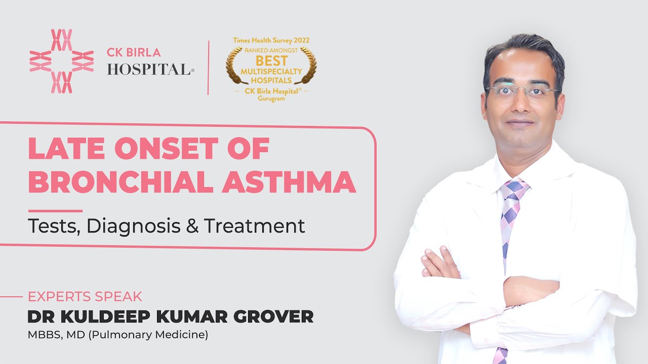 Late Onset of Bronchial Asthma | Dr. Kuldeep Kumar - Pulmonologist | CK Birla Hospital