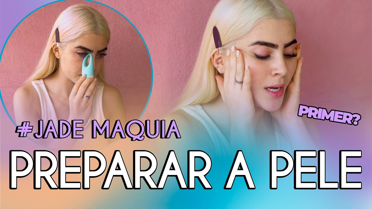 PREPARAÇÃO DE  PELE PARA A MAQUIAGEM - TUTORIAL #JadeMaquia