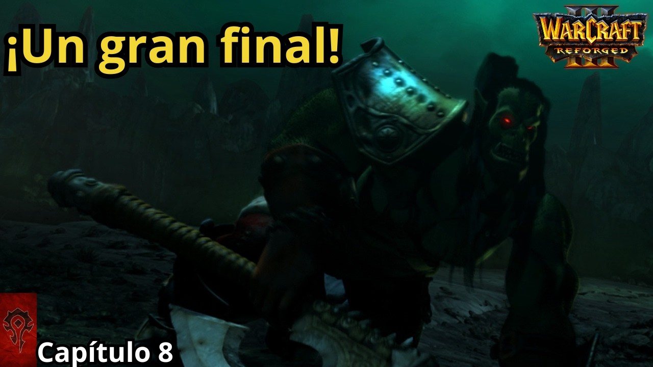 🔥 ¡UN GRAN FINAL! | La Purificación y Sacrificio de Grom | Warcraft III Reforged – Cap. 8 🟥