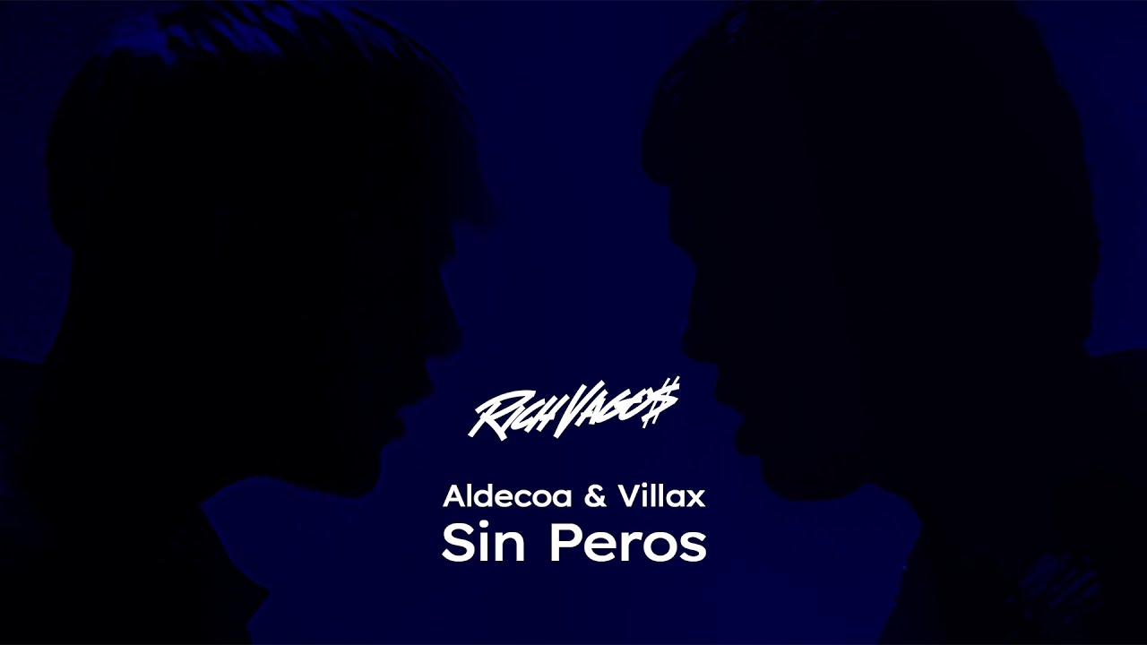 Aldecoa, Villax - Sin Peros (Video Oficial)