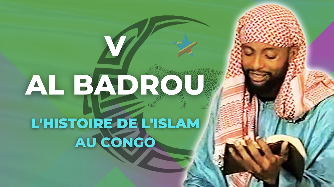 L'Histoire de l'islam au Congo/ History of islam in Congo (English subtiles). 5- Al-Badrou.