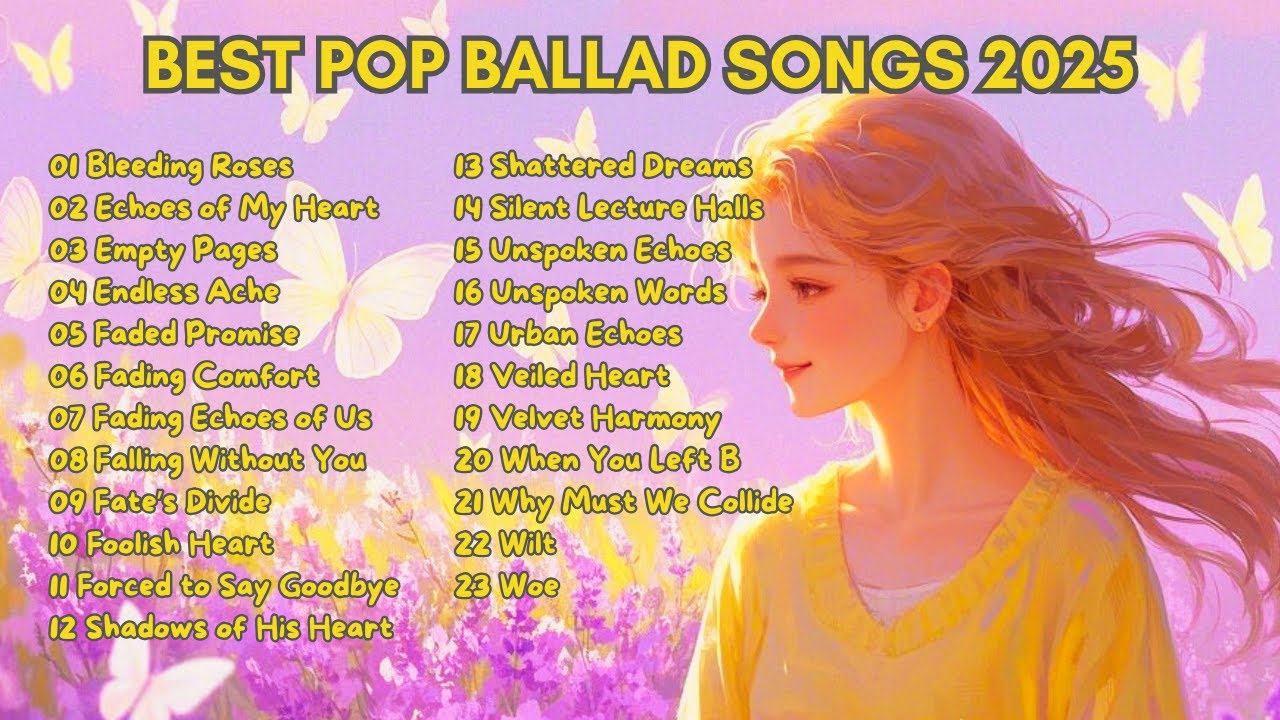 Best Pop Ballad Songs 2025  | 1 Hour Nonstop Playlist No Ads Refreshing Emotional