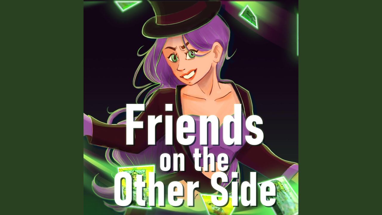 Friends on the Other Side (Female Version)