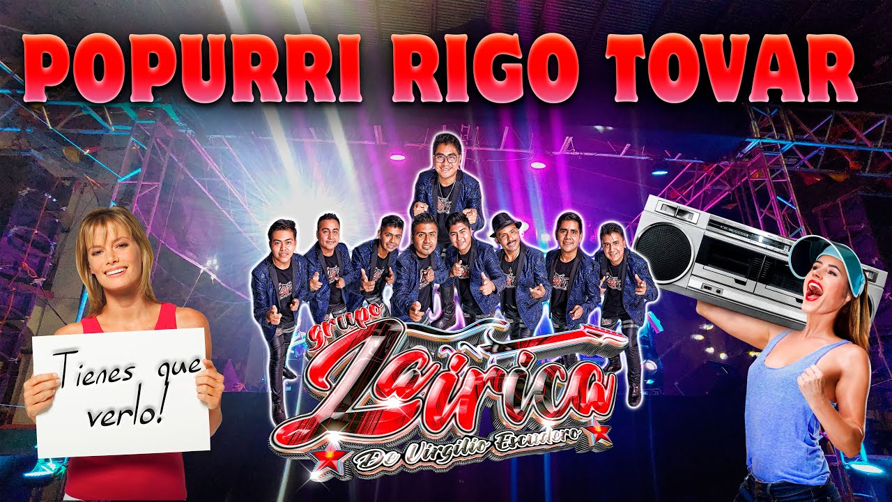POPURRI RIGO TOVAR - GRUPO LA LIRICA DE VIRGILIO ESCUDERO