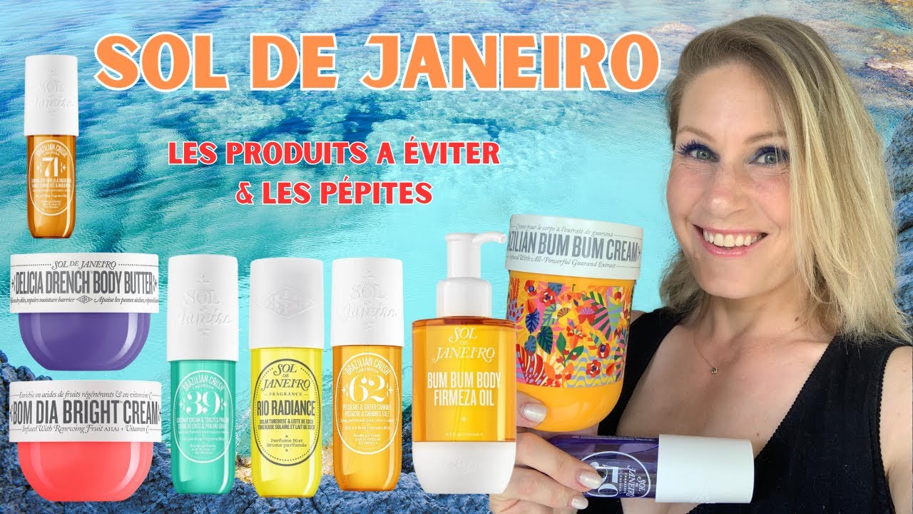 SOL DE JANEIRO : La revue complète!!! Crème, brumes parfumées, gels douche, exfoliants, l'huile