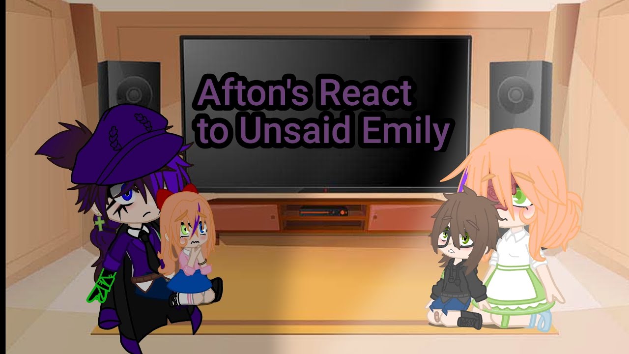 Afton's react to Unsaid Emily| Original video| credit to the song writer of unsaid Emily