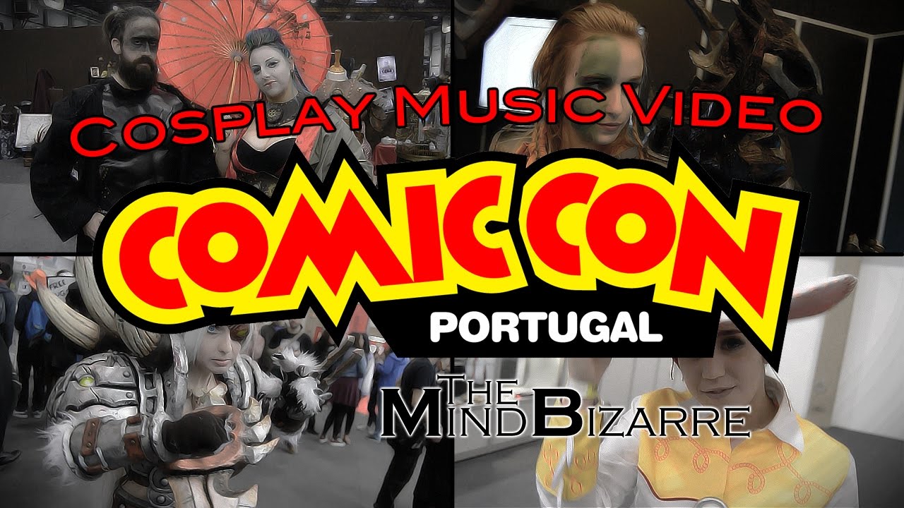 Comic Con Portugal 2016 Cosplay Music Video | MindBizarre