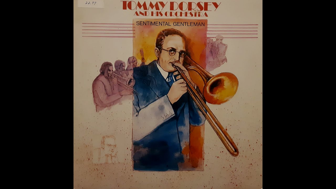 Tommy Dorsey And His Orchestra – Sentimental Gentleman (12