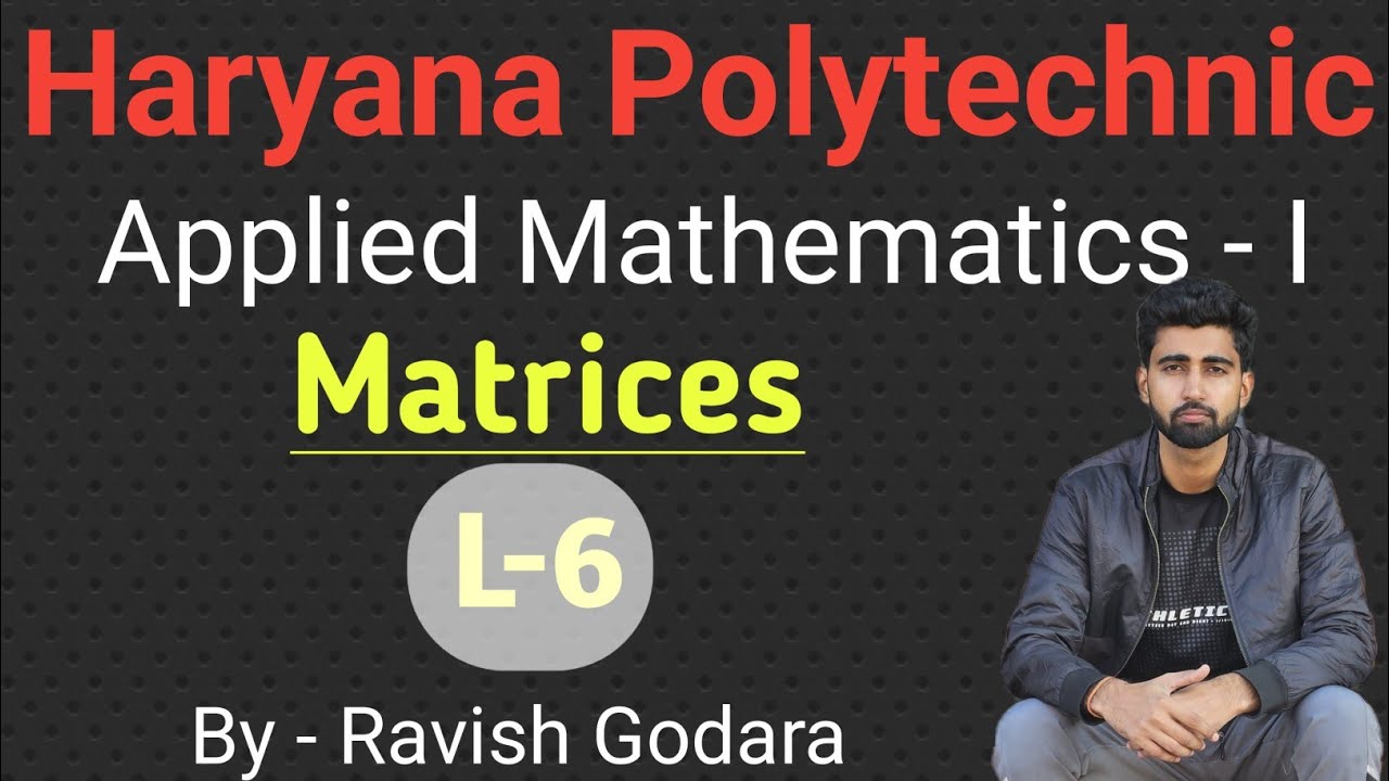 Matrices |L-6| Polytechnic 1st sem maths |