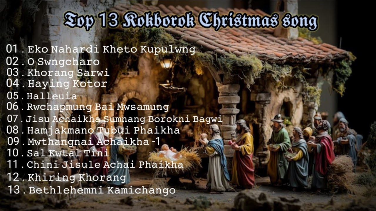 TOP 13 Kokborok Christmas Songs | New Kokborok Christmas song 2024 | Nonstop Kokborok Christmas Song