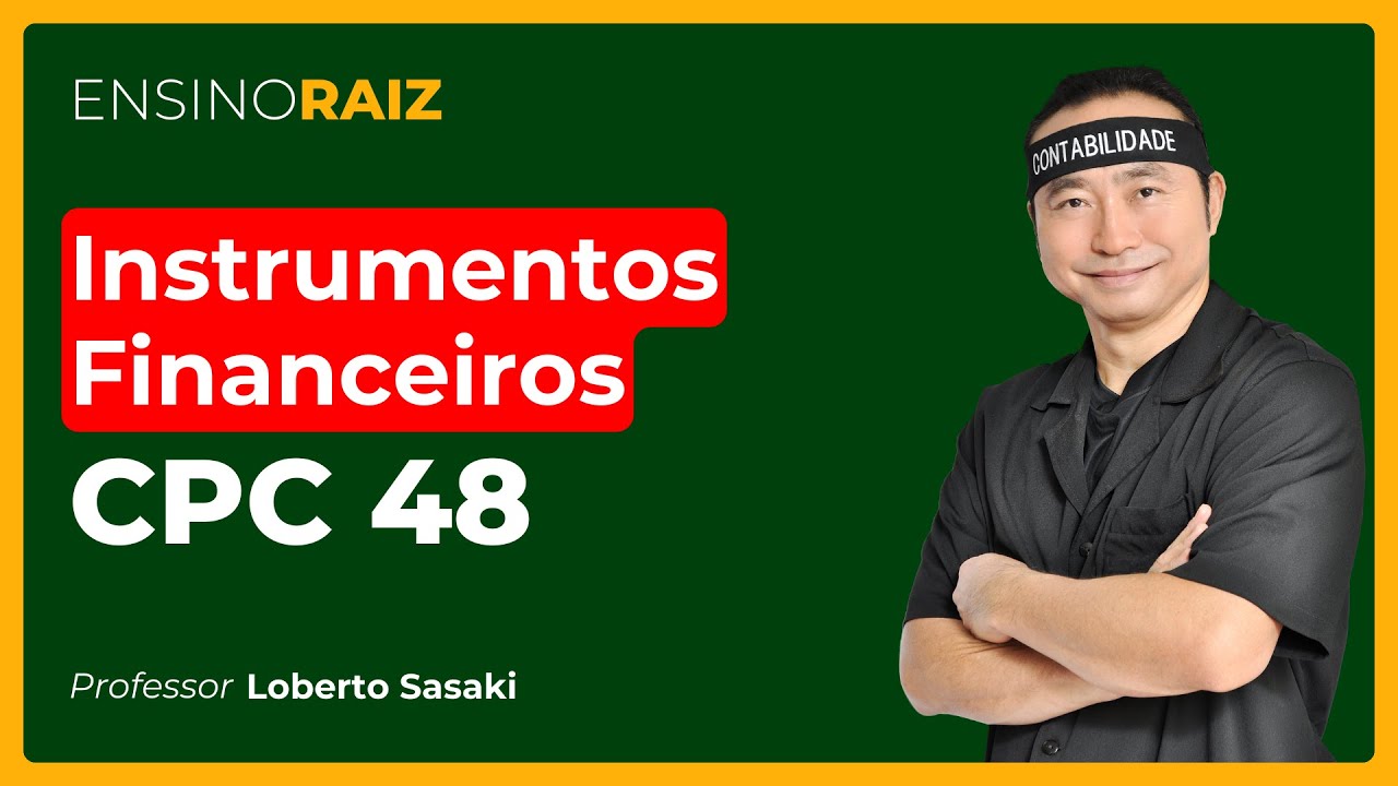 Instrumentos Financeiros CPC 48 | Loberto Sasaki