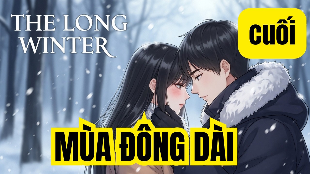CUỐI | MÙA ĐÔNG DÀI