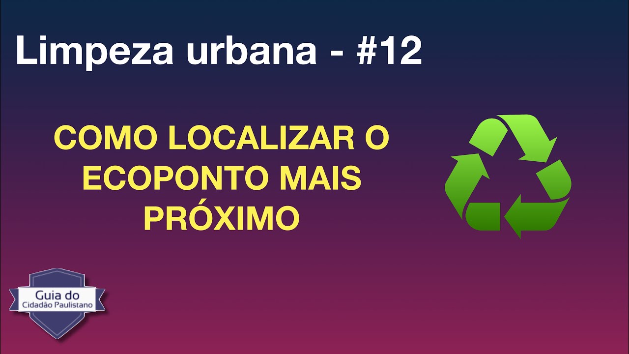 Como localizar o ecoponto mais próximo em segundos