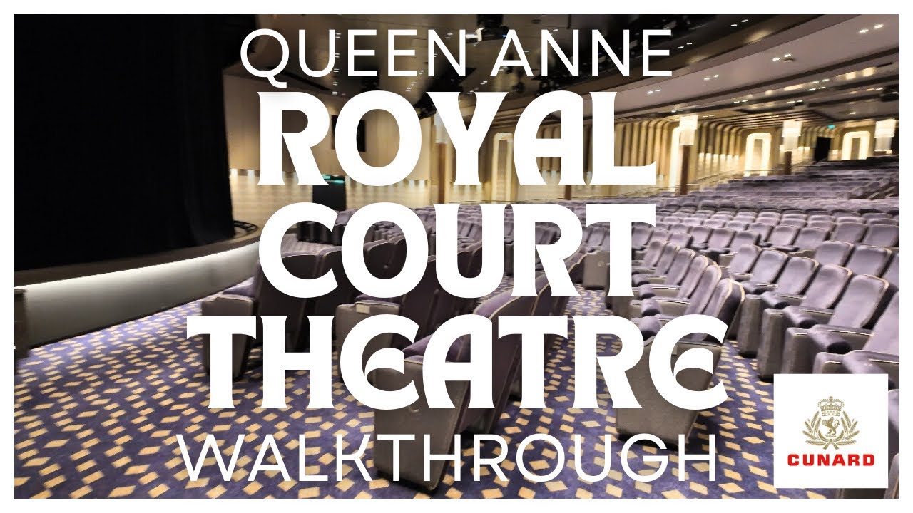 Cunard Queen Anne Royal Court Theatre Walkthrough Tour 4K