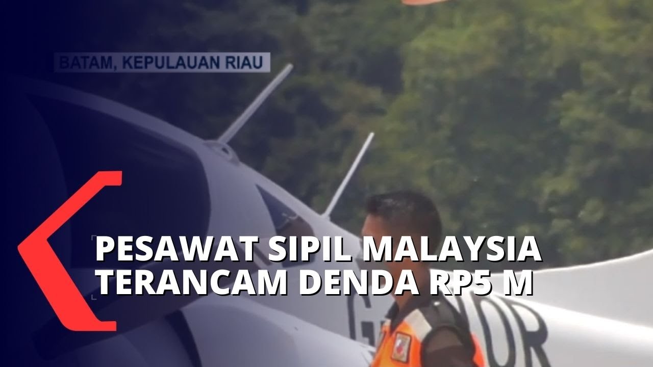 Langgar Aturan Wilayah Udara RI, Pesawat Sipil Malaysia Terancam Dikenakan Sanksi Maksimal Rp5 M